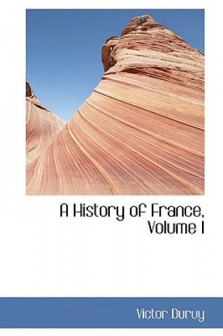 Book History of France, Volume I Victor Duruy