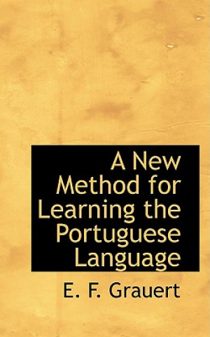 Książka New Method for Learning the Portuguese Language E F Grauert