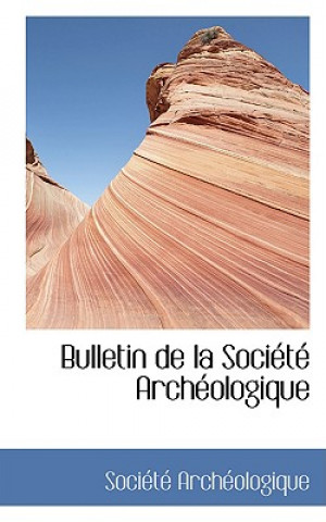 Carte Bulletin de La Sociactac Archacologique Sociactac Archacologique