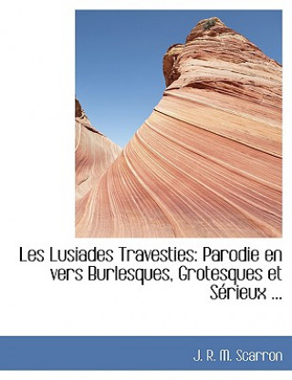 Kniha Les Lusiades Travesties J R M Scarron