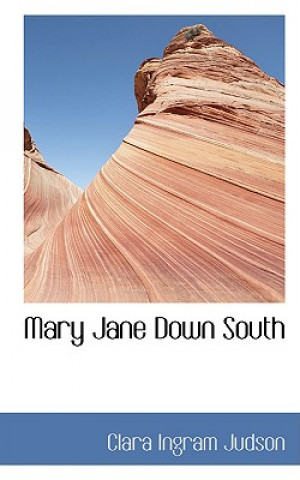 Книга Mary Jane Down South Clara Ingram Judson