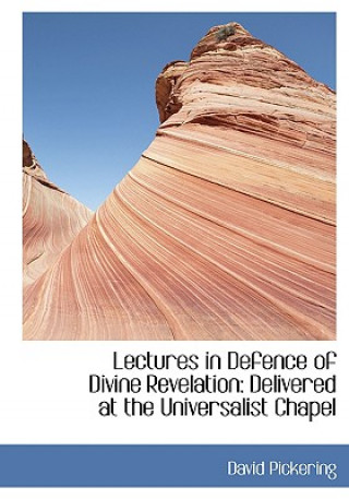 Книга Lectures in Defence of Divine Revelation David Pickering
