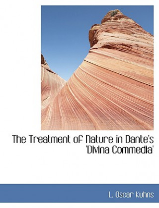 Kniha Treatment of Nature in Dante's 'Divina Commedia' L Oscar Kuhns