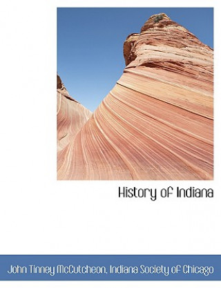 Kniha History of Indiana Indiana Society of Ch Tinney McCutcheon