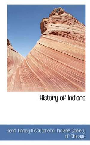 Kniha History of Indiana Indiana Society of Ch Tinney McCutcheon