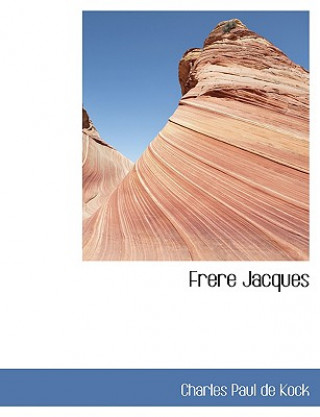 Könyv Frere Jacques Charles Paul De Kock