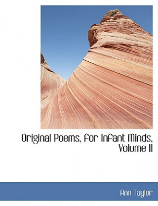 Книга Original Poems, for Infant Minds, Volume II Ann Taylor