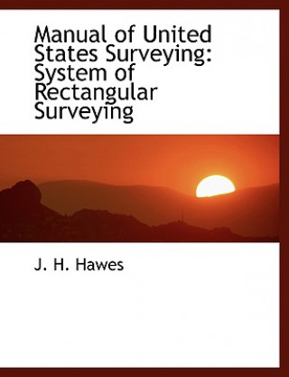 Kniha Manual of United States Surveying J H Hawes