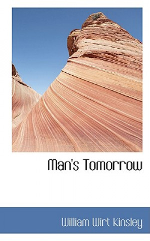 Book Man's Tomorrow William Wirt Kinsley