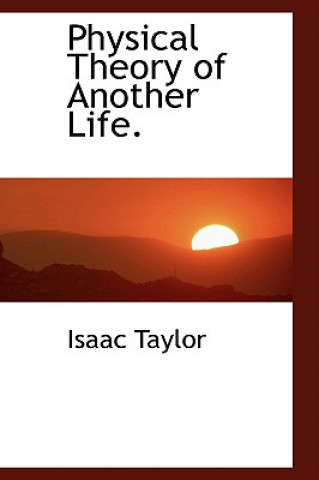 Carte Physical Theory of Another Life. Isaac Taylor