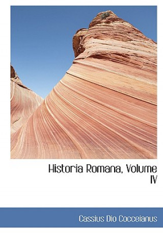 Buch Historia Romana, Volume IV Cassius Dio Cocceianus