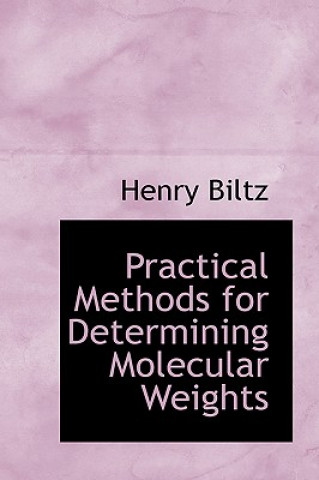 Buch Practical Methods for Determining Molecular Weights Henry Biltz