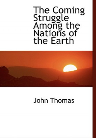 Carte Coming Struggle Among the Nations of the Earth Thomas