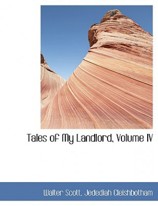 Carte Tales of My Landlord, Volume IV Jedediah Cleishbotham Walter Scott