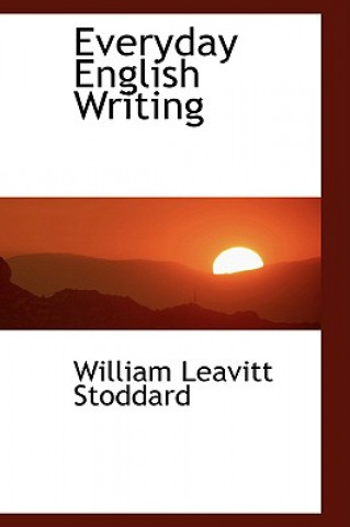 Könyv Everyday English Writing William Leavitt Stoddard