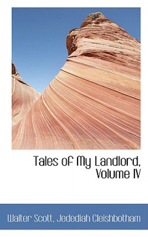 Książka Tales of My Landlord, Volume IV Jedediah Cleishbotham Walter Scott