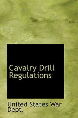 Livre Cavalry Drill Regulations United States War Dept