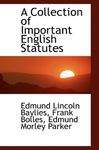 Kniha Collection of Important English Statutes Frank Bolles Edmund Mo Lincoln Baylies