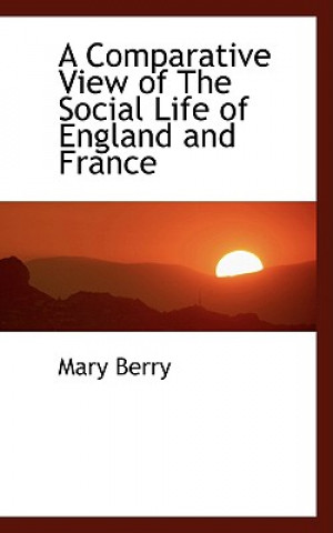 Książka Comparative View of the Social Life of England and France Berry