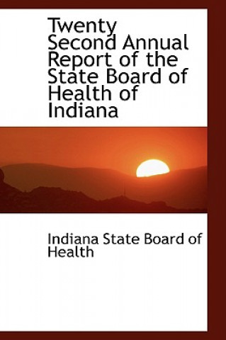 Carte Twenty Second Annual Report of the State Board of Health of Indiana Indiana State Board of Health