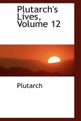 Buch Plutarch's Lives, Volume 12 Plutarch