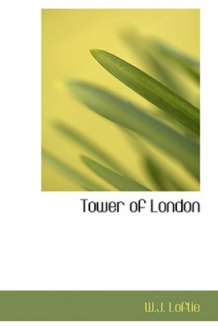 Buch Tower of London W J Loftie