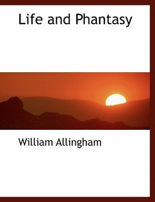 Book Life and Phantasy William Allingham