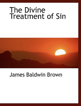 Buch Divine Treatment of Sin James Baldwin Brown