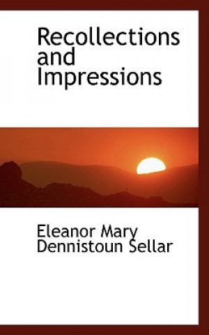 Książka Recollections and Impressions Eleanor Mary Dennistoun Sellar