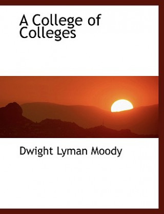 Книга College of Colleges Dwight Lyman Moody