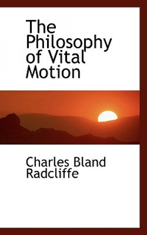 Carte Philosophy of Vital Motion Charles Bland Radcliffe