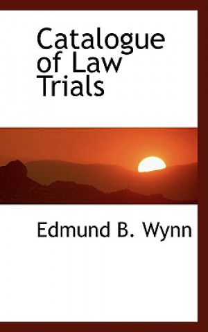 Carte Catalogue of Law Trials Edmund B Wynn
