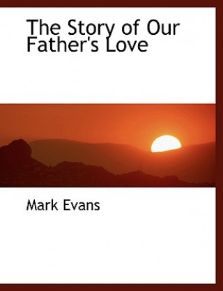 Kniha Story of Our Father's Love Evans