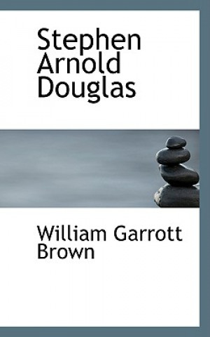 Knjiga Stephen Arnold Douglas William Garrott Brown