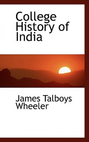 Kniha College History of India James Talboys Wheeler