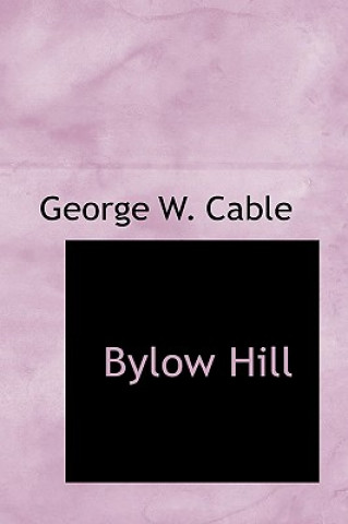 Könyv Bylow Hill George Washington Cable