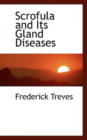 Carte Scrofula and Its Gland Diseases Frederick Treves