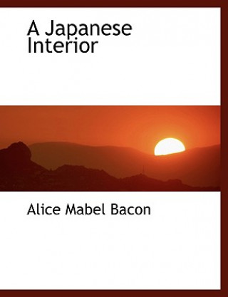 Buch Japanese Interior Professor Alice Mabel Bacon