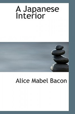 Kniha Japanese Interior Professor Alice Mabel Bacon