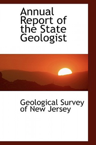 Knjiga Annual Report of the State Geologist Geological Survey of New Jersey