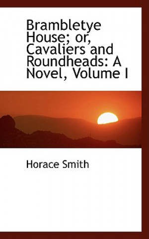 Book Brambletye House; Or, Cavaliers and Roundheads Horace Smith