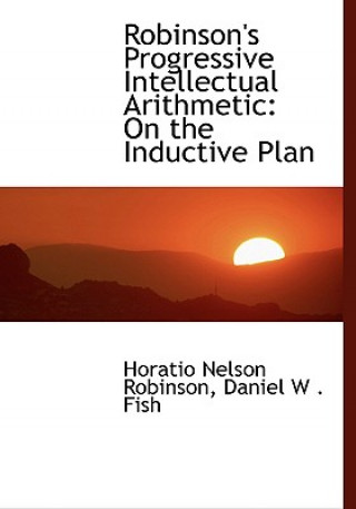 Carte Robinson's Progressive Intellectual Arithmetic Daniel W Fish Horati Nelson Robinson