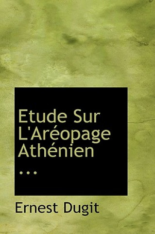 Buch Etude Sur L'Aracopage Athacnien ... Ernest Dugit