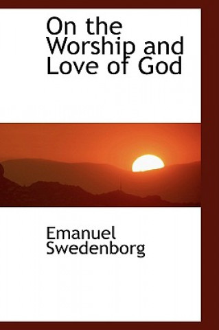Carte On the Worship and Love of God Emanuel Swedenborg