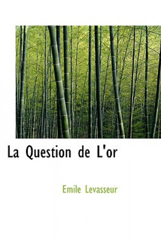 Kniha Question de L'Or Emile Levasseur