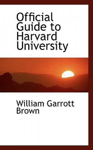 Carte Official Guide to Harvard University William Garrott Brown