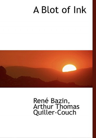 Książka Blot of Ink Arthur Thomas Quiller-Couch Rena Bazin