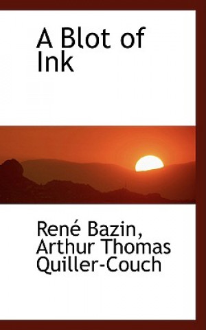 Carte Blot of Ink Arthur Thomas Quiller-Couch Rena Bazin