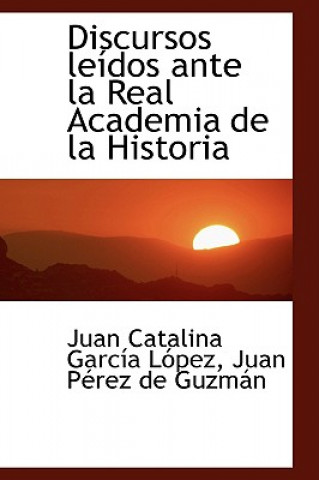 Book Discursos Leasdos Ante La Real Academia de La Historia Juan Pacre Catalina Garcasa La3pez