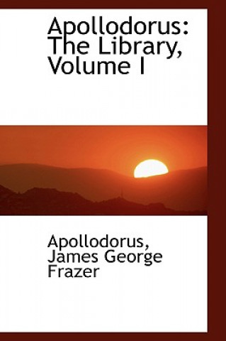 Kniha Apollodorus Apollodorus James George Frazer